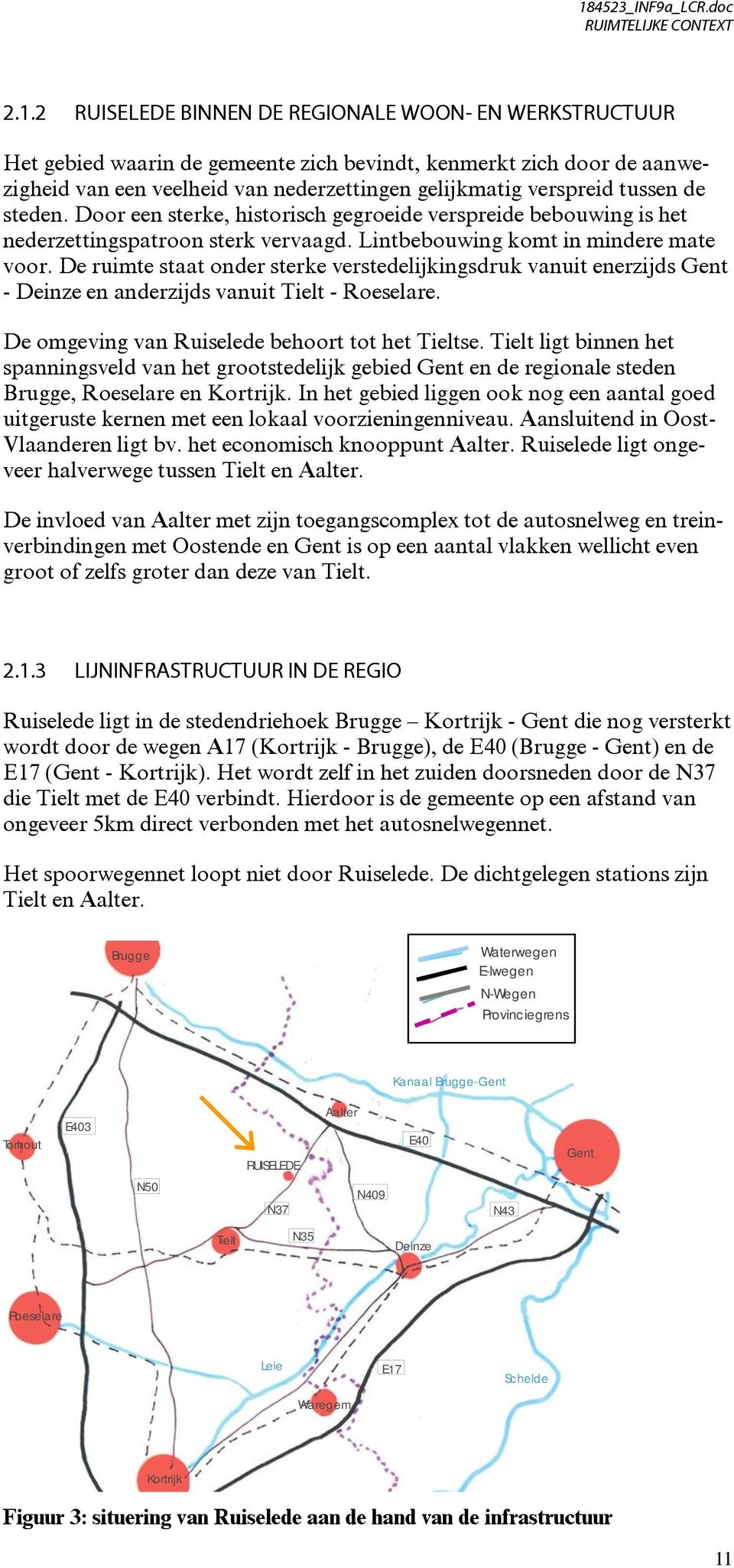 de steden. Door een sterke, historisch gegroeide verspreide bebouwing is het nederzettingspatroon sterk vervaagd. Lintbebouwing komt in mindere mate voor.