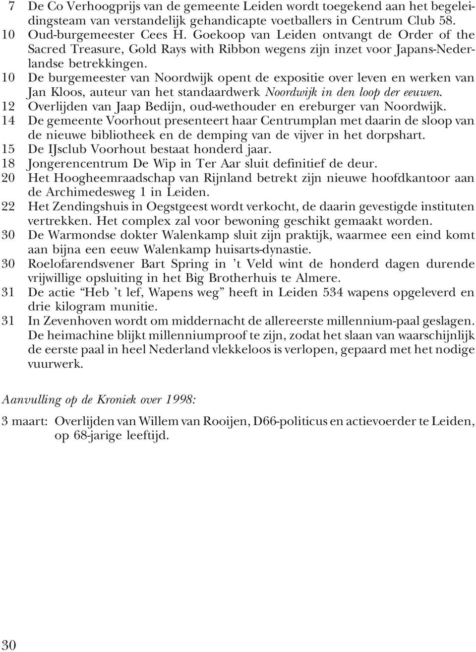 10 De burgemeester van Noordwijk opent de expositie over leven en werken van Jan Kloos, auteur van het standaardwerk Noordwijk in den loop der eeuwen.