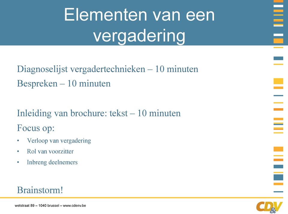 Inleiding van brochure: tekst 10 minuten Focus op: