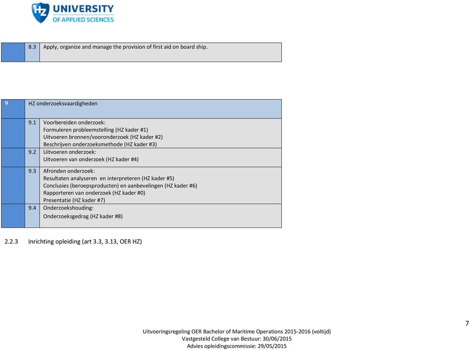 9.2 Uitvoeren onderzoek: Uitvoeren van onderzoek (HZ kader #4) 9.