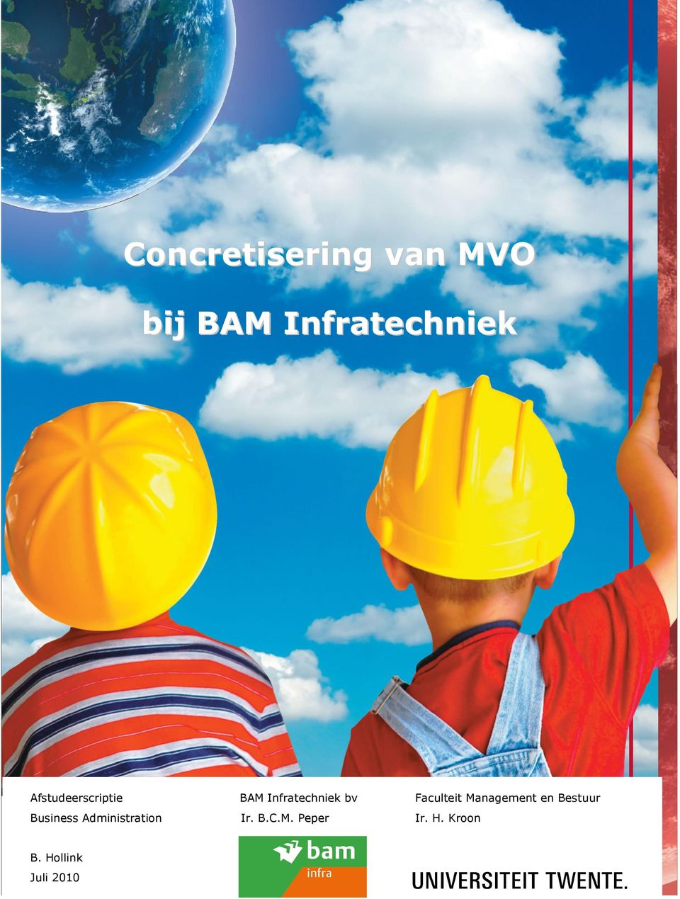 bv Ir. B.C.M. Peper Faculteit Management en Bestuur Ir. H.