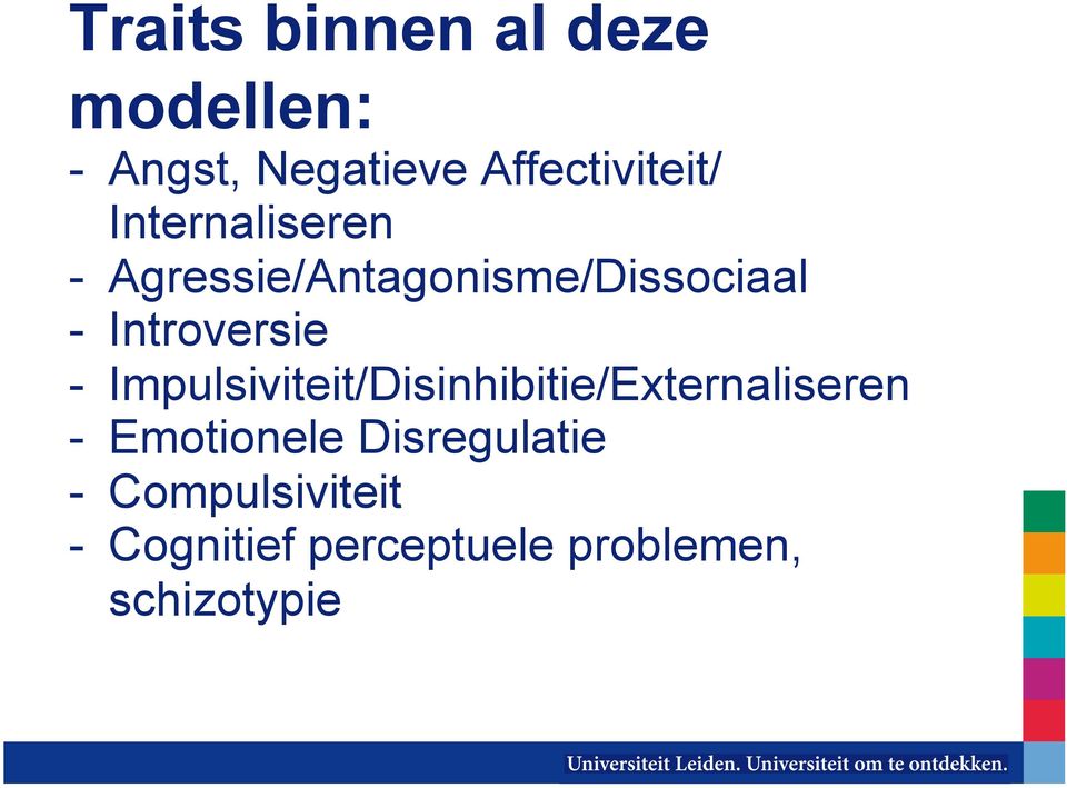 Impulsiviteit/Disinhibitie/Externaliseren - Emotionele