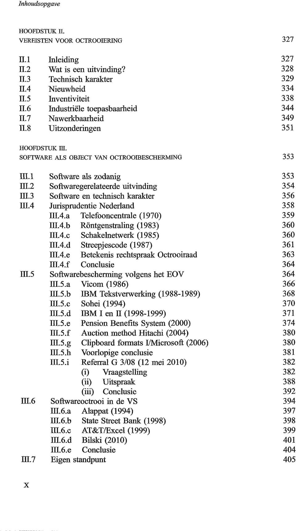 l Software als zodanig 353 ni.2 Softwaregerelateerde uitvinding 354 