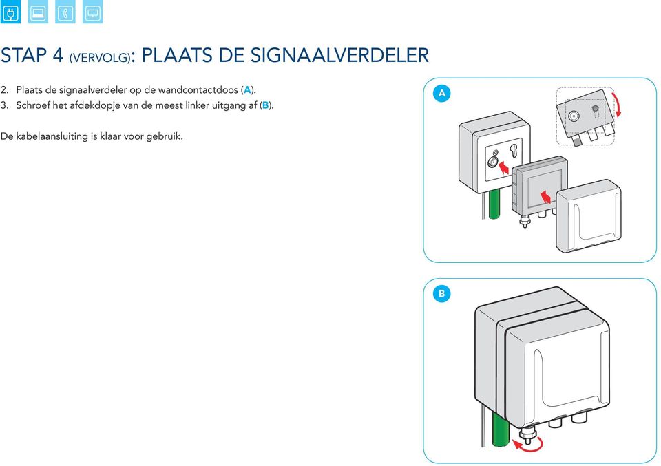 3. Schroef het afdekdopje van de meest linker