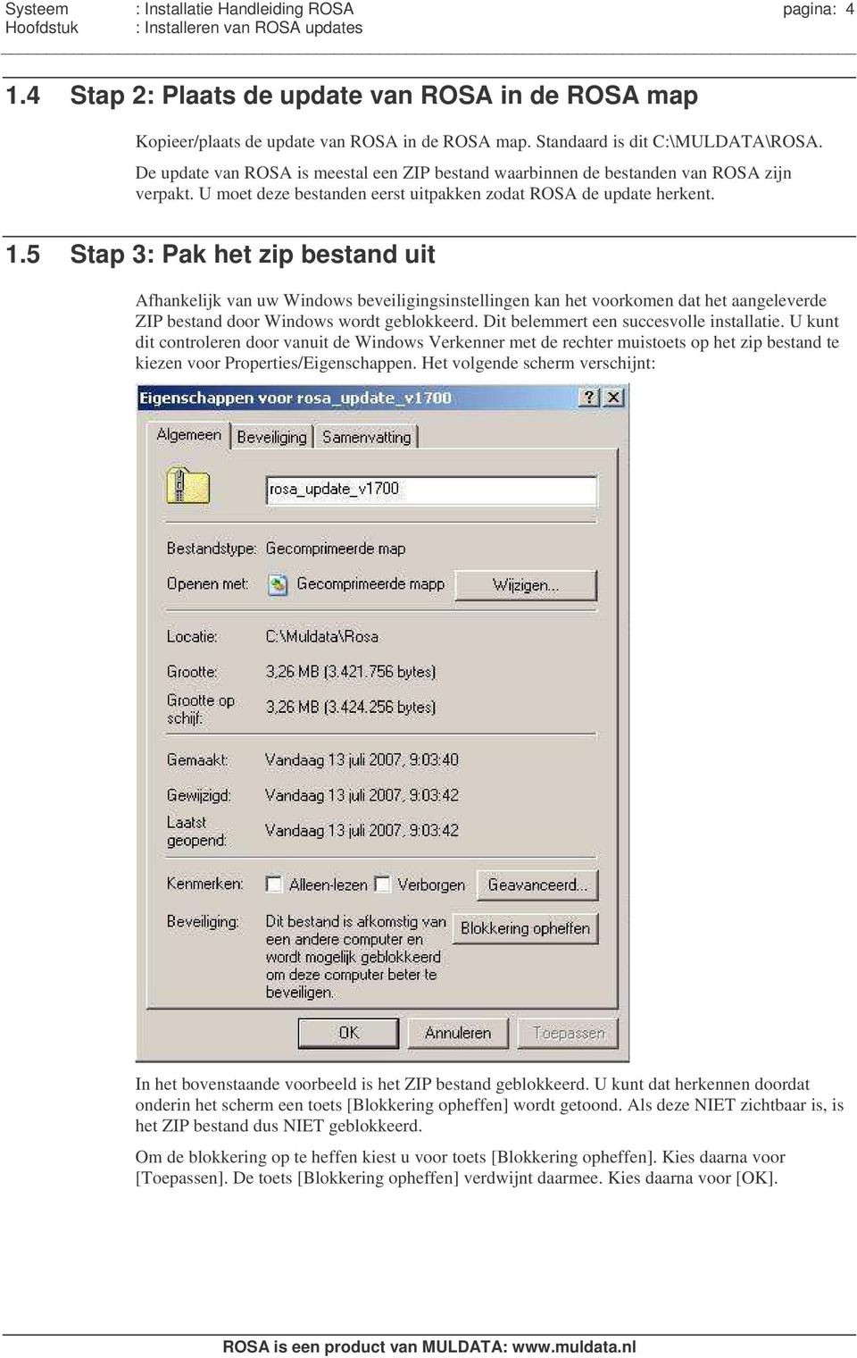 5 Stap 3: Pak het zip bestand uit Afhankelijk van uw Windows beveiligingsinstellingen kan het voorkomen dat het aangeleverde ZIP bestand door Windows wordt geblokkeerd.