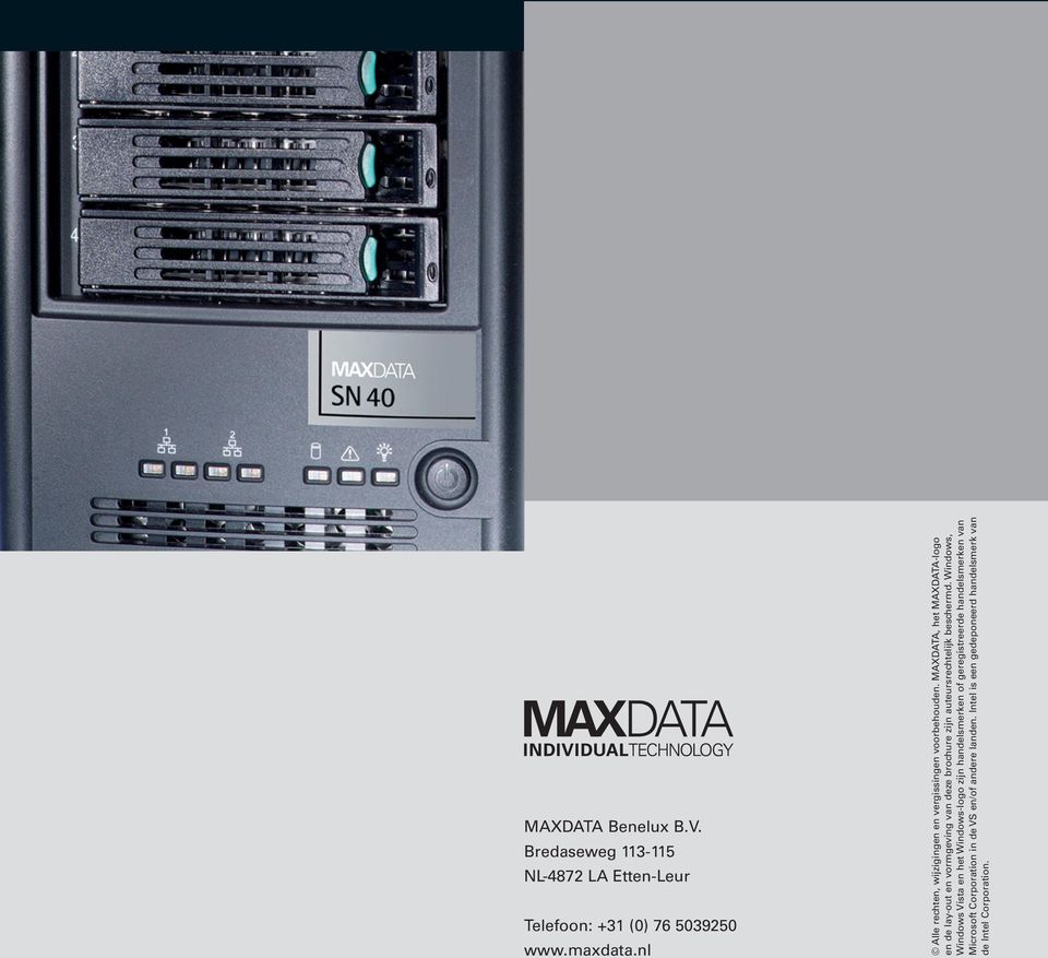 MAXDATA, het MAXDATA-logo en de lay-out en vormgeving van deze brochure zijn auteursrechtelijk beschermd.
