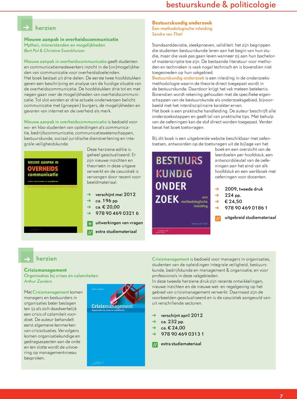 De eerste twee hoofdstukken geven een beschrijving en analyse van de huidige situatie van de overheidscommunicatie.