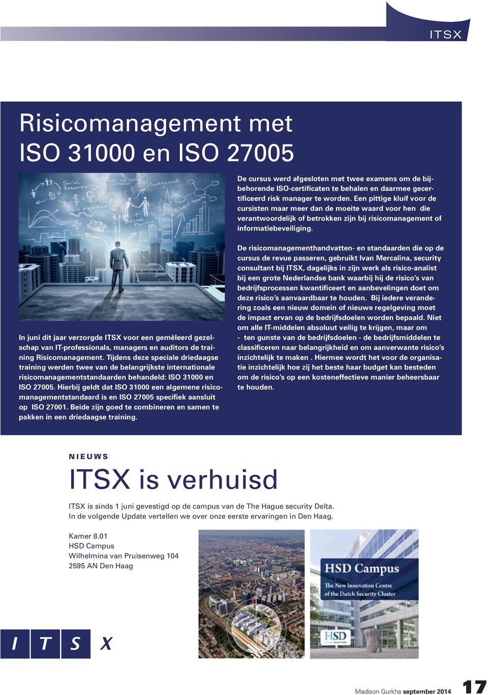 In juni dit jaar verzorgde ITSX voor een gemêleerd gezelschap van IT-professionals, managers en auditors de training Risicomanagement.