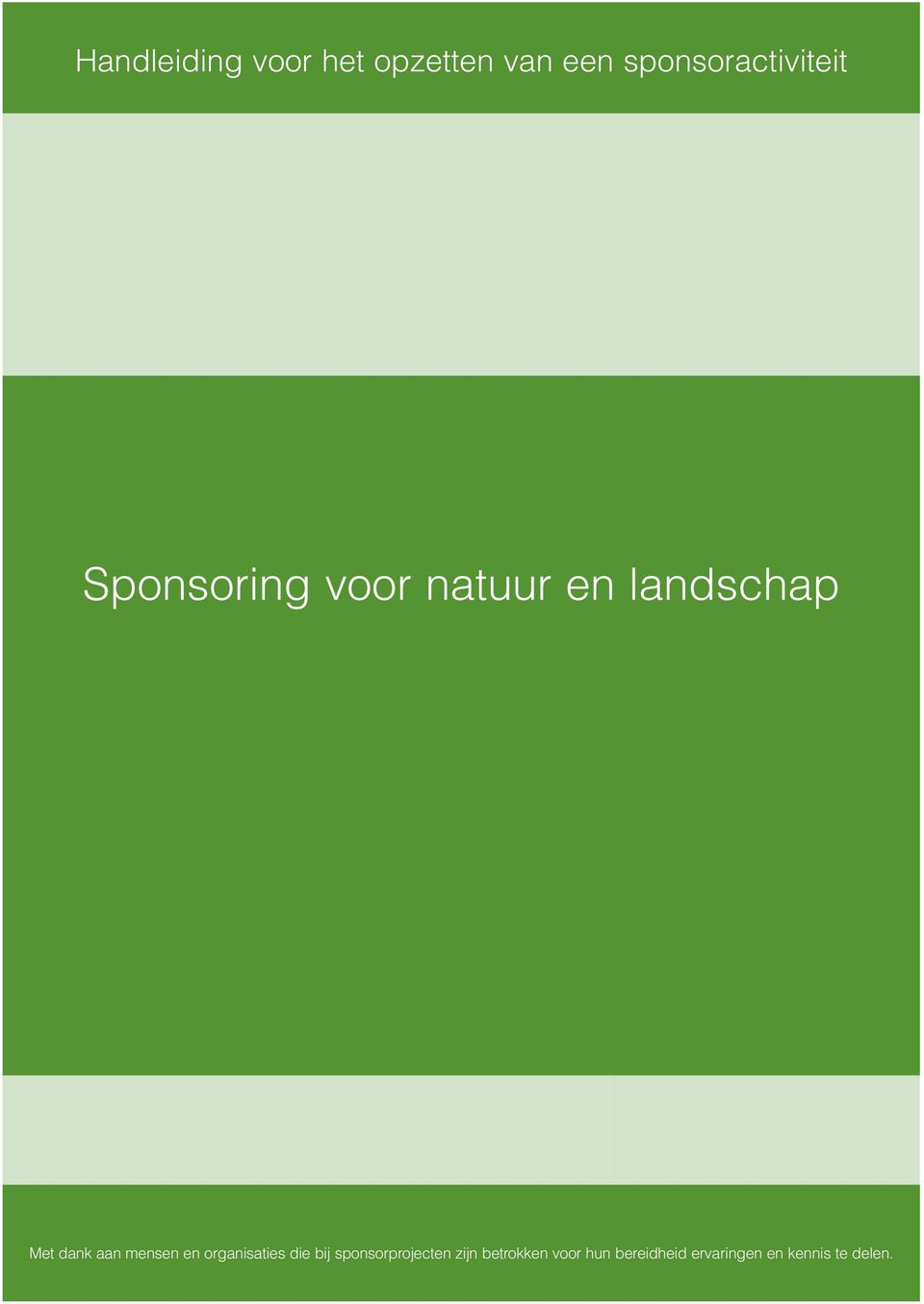 aan mensen en organisaties die bij sponsorprojecten