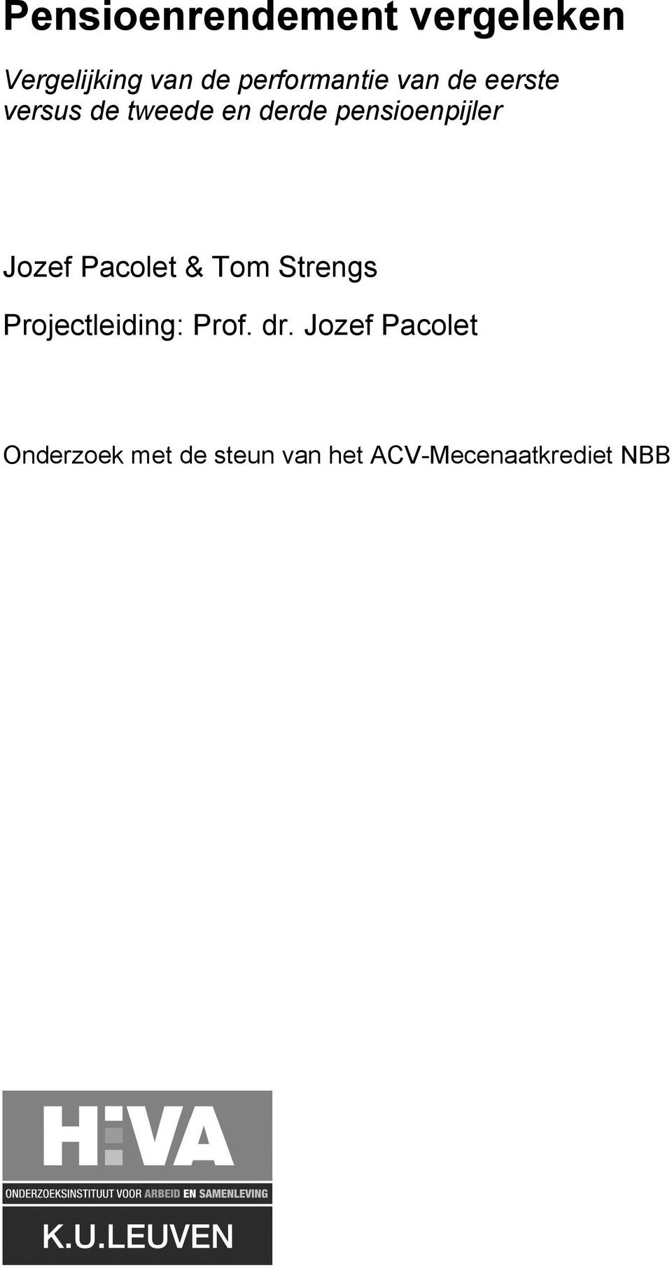 pensioenpijler Jozef Pacolet & Tom Strengs Projectleiding: