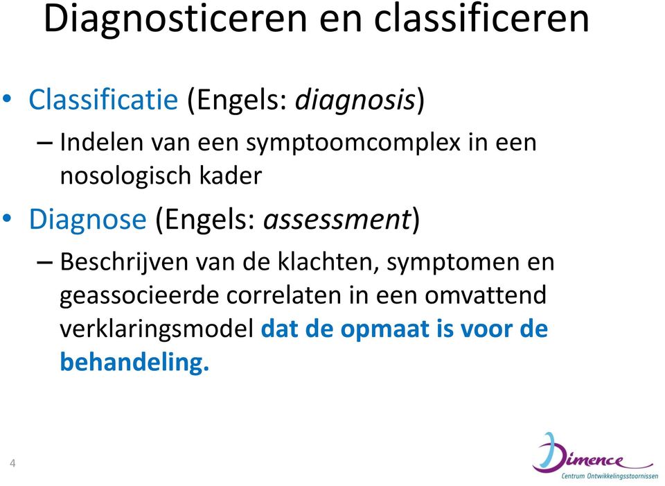 assessment) Beschrijven van de klachten, symptomen en geassocieerde