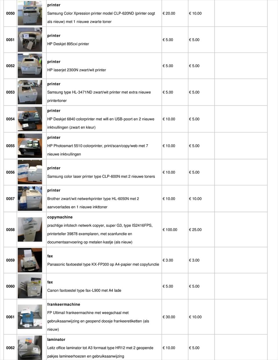 laser type CLP-600N met 2 nieuwe toners 0057 Brother zwart/wit netwerk type HL-6050N met 2 aanvoerlades en 1 nieuwe inkttoner 0058 copymachine prachtige infotech netwerk copyer, super G3, type