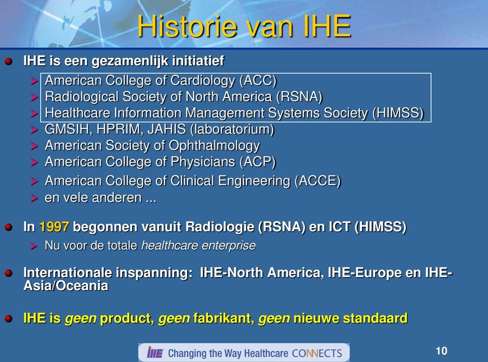 (ACP) American College of Clinical Engineering (ACCE) en vele anderen.