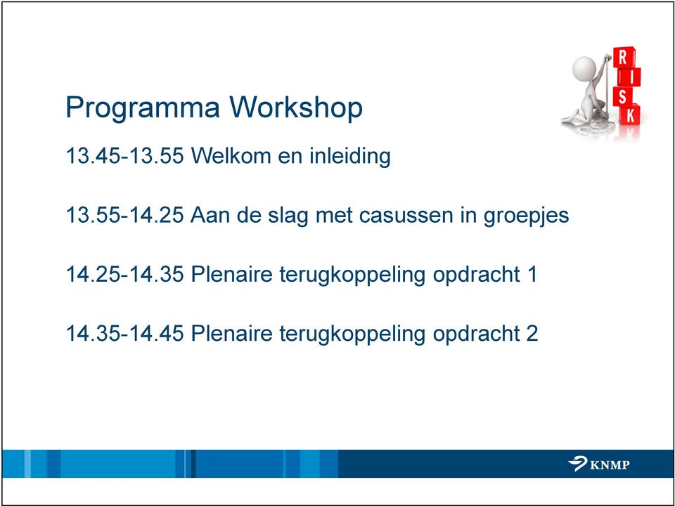 25 Aan de slag met casussen in groepjes 14.25-14.