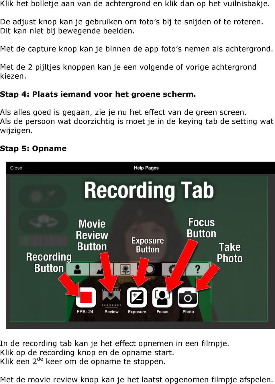 Stap 4: Plaats iemand voor het groene scherm. Als alles goed is gegaan, zie je nu het effect van de green screen.