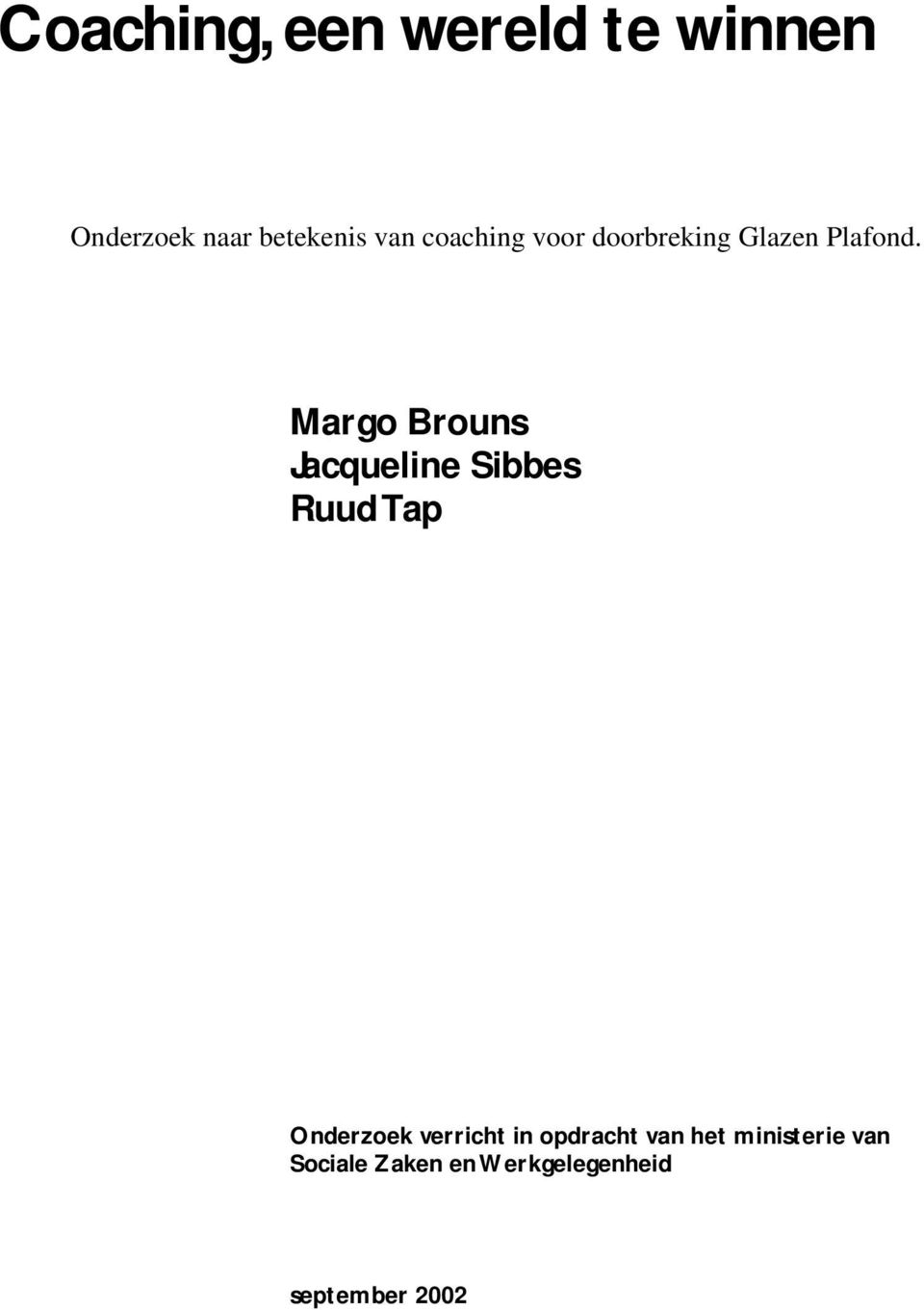 Margo Brouns Jacqueline Sibbes Ruud Tap Onderzoek