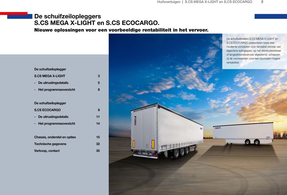 CS ECOCARGO presenteren twee zeer moderne concepten voor rendabel vervoer van algemene ladingtypes: op het distributieverkeer of langeafstandsvervoer afgestemd, scheppen zij de