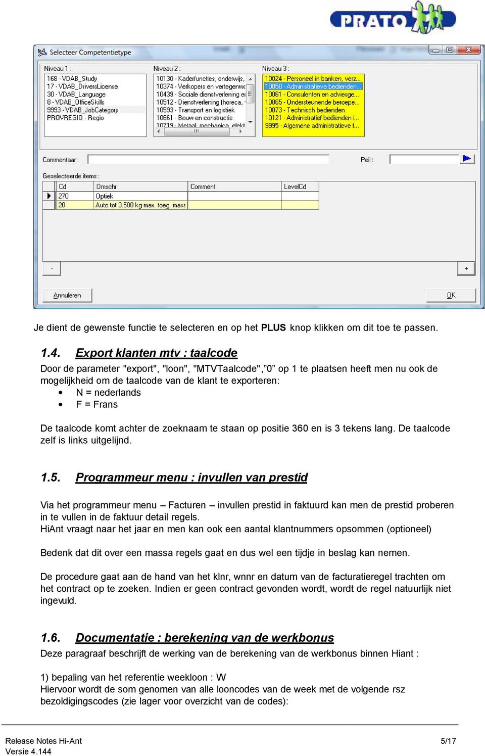 Frans De taalcode komt achter de zoeknaam te staan op positie 360 en is 3 tekens lang. De taalcode zelf is links uitgelijnd. 1.5.