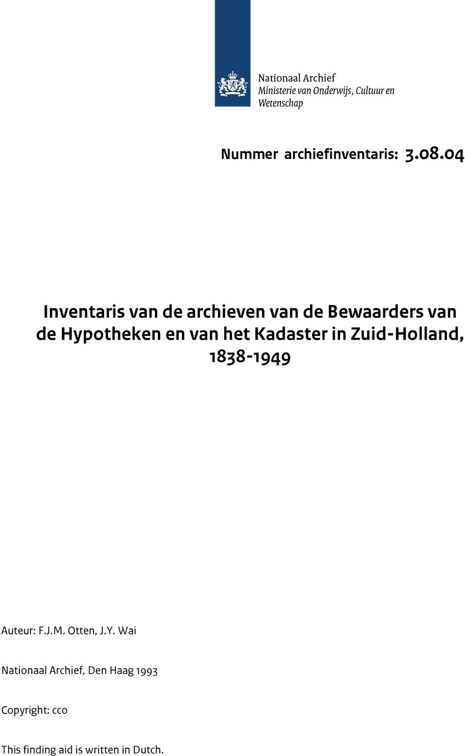 Hypotheken en van het Kadaster in Zuid-Holland, 1838-1949 Auteur: