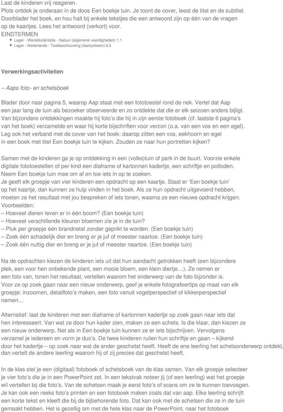 Lager - Wereldoriëntatie - Natuur (algemene vaardigheden) 1.1 Lager - Nederlands - Taalbeschouwing (taalsysteem) 6.