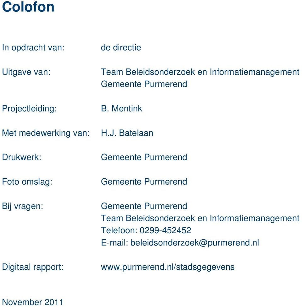 Batelaan Gemeente Purmerend Gemeente Purmerend Gemeente Purmerend Team Beleidsonderzoek en