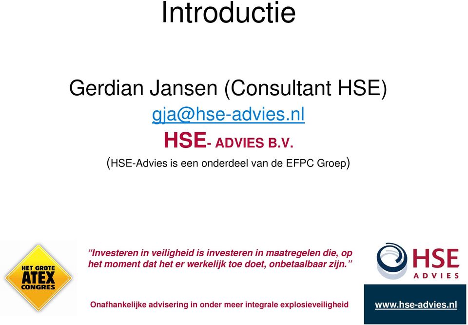 (HSE-Advies is een onderdeel van de EFPC Groep) Investeren in veiligheid is