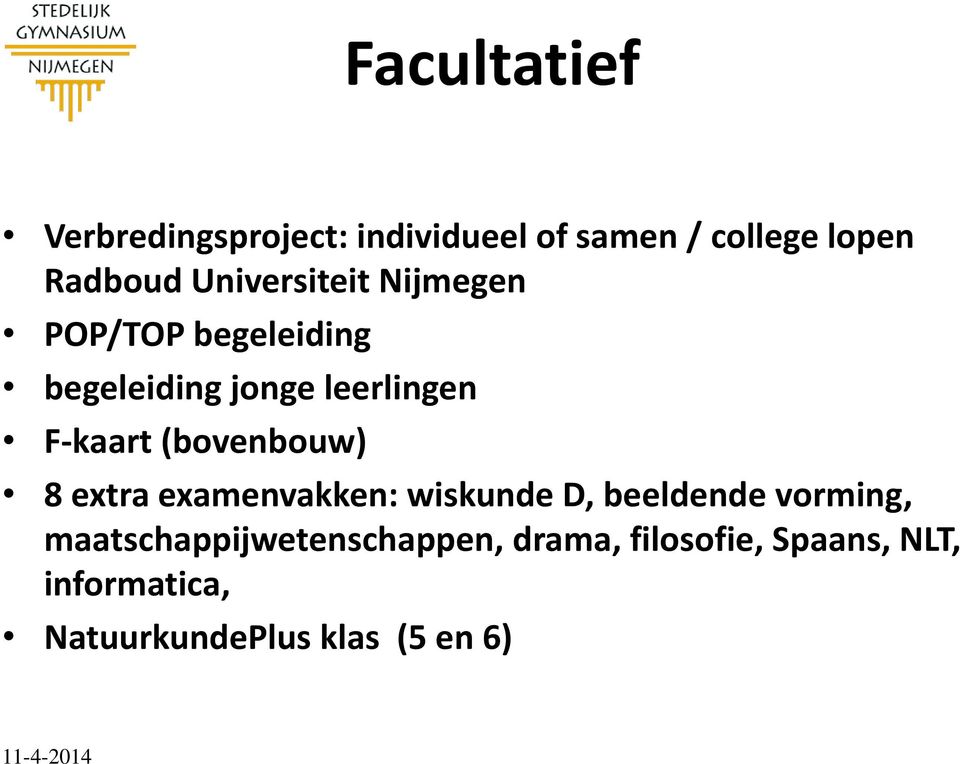 (bovenbouw) 8 extra examenvakken: wiskunde D, beeldende vorming,