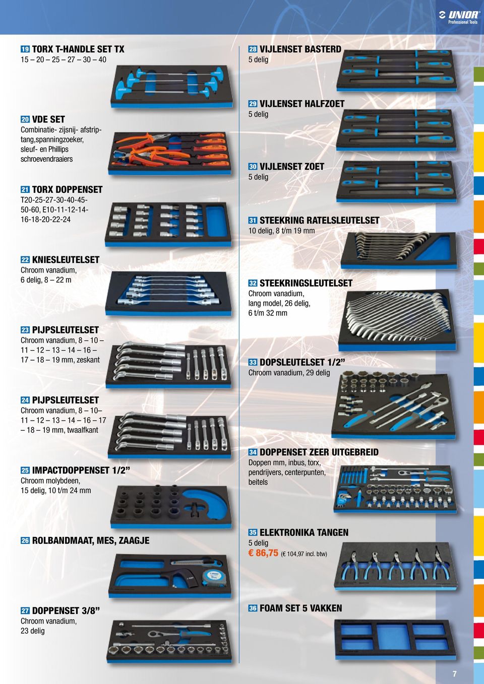 32 STEEKRINGSLEUTELSET Chroom vanadium, lang model, 26 delig, 6 t/m 32 mm 23 PIJPSLEUTELSET Chroom vanadium, 8 10 11 12 13 14 16 17 18 19 mm, zeskant 33 DOPSLEUTELSET 1/2 Chroom vanadium, 29 delig 24