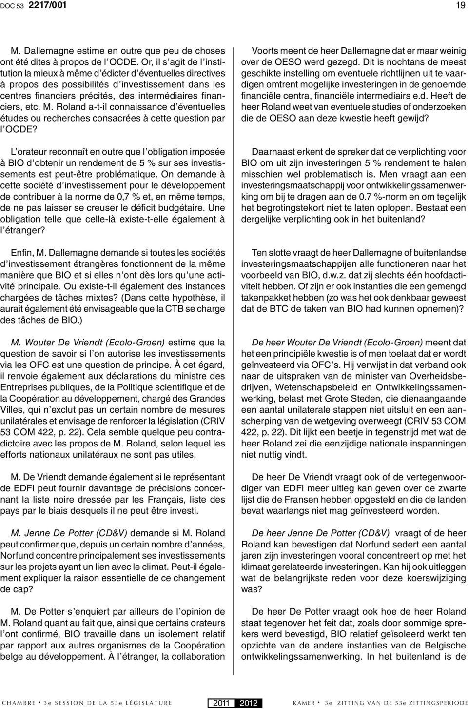 M. Roland a-t-il connaissance d éventuelles études ou recherches consacrées à cette question par l OCDE?