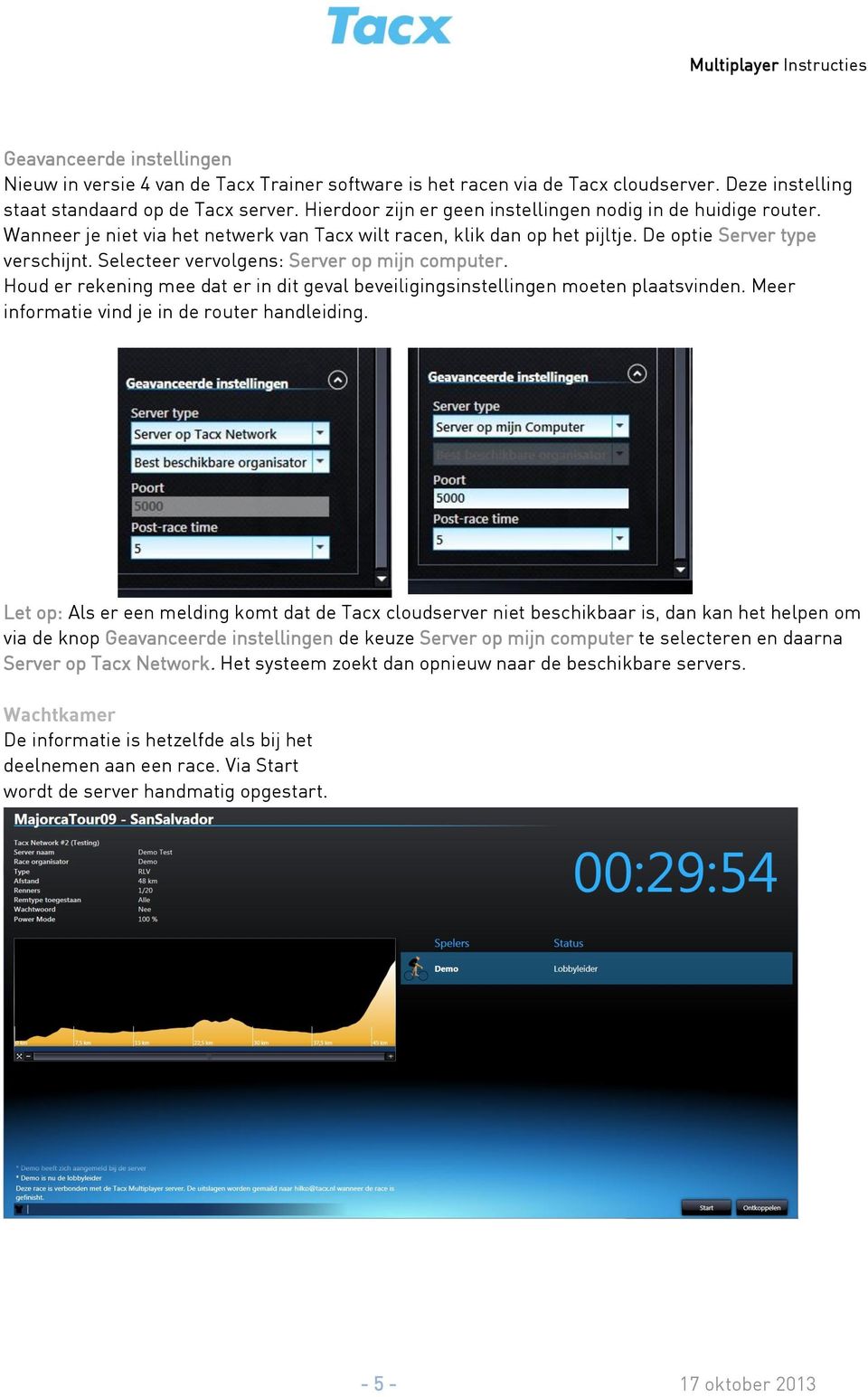 Selecteer vervolgens: Server op mijn computer. Houd er rekening mee dat er in dit geval beveiligingsinstellingen moeten plaatsvinden. Meer informatie vind je in de router handleiding.