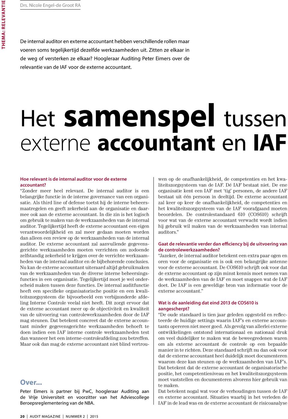 Het samenspel tussen externe accountant en IAF Hoe relevant is de internal auditor voor de externe accountant? Zonder meer heel relevant.