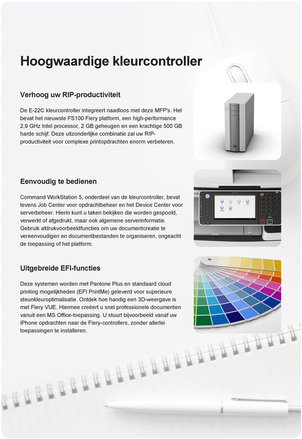 Deze uitzonderlijke combinatie zal uw RIPproductiviteit voor complexe printopdrachten enorm verbeteren.