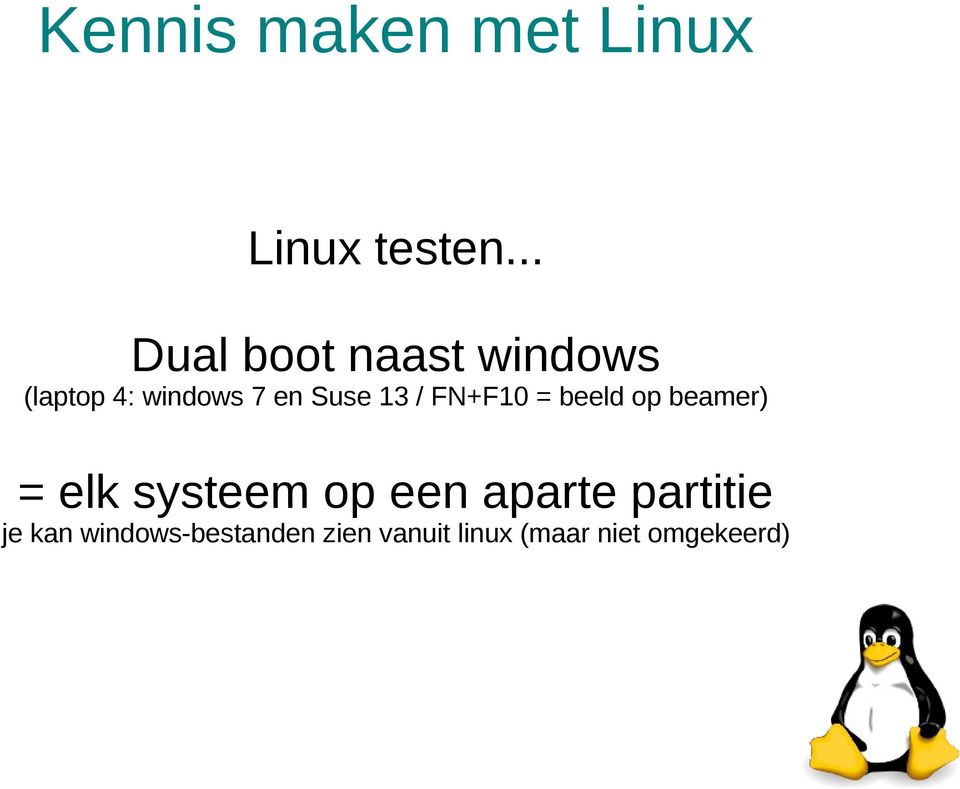 Suse 13 / FN+F10 = beeld op beamer) = elk systeem