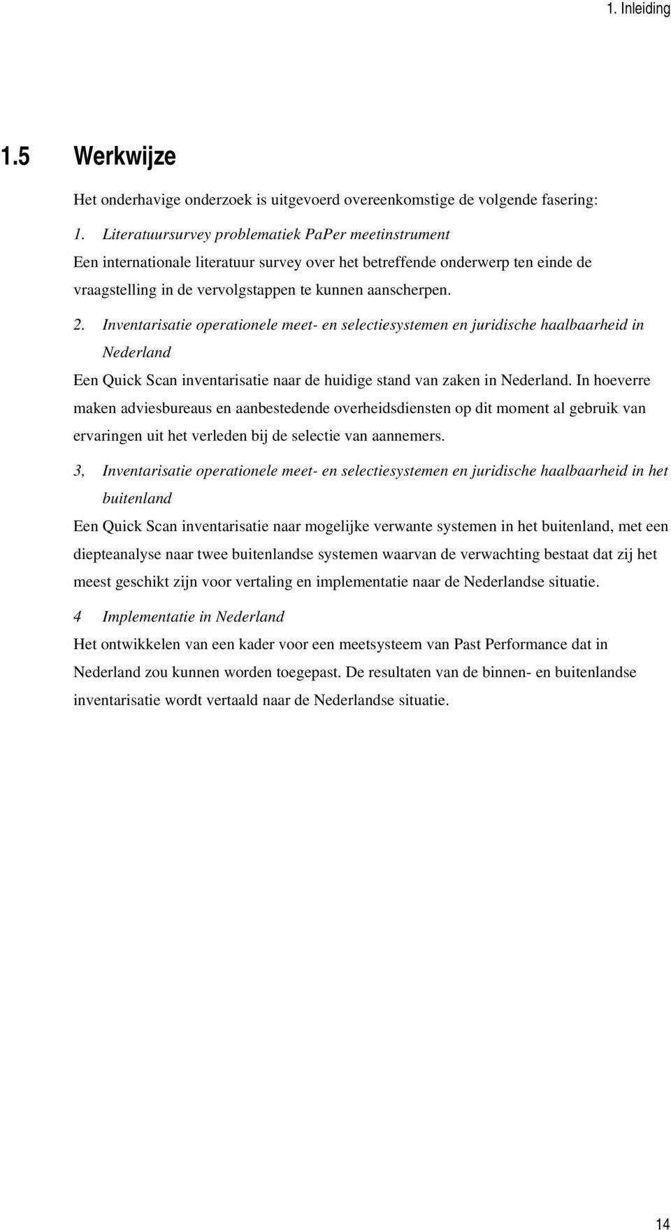 Inventarisatie operationele meet- en selectiesystemen en juridische haalbaarheid in Nederland Een Quick Scan inventarisatie naar de huidige stand van zaken in Nederland.