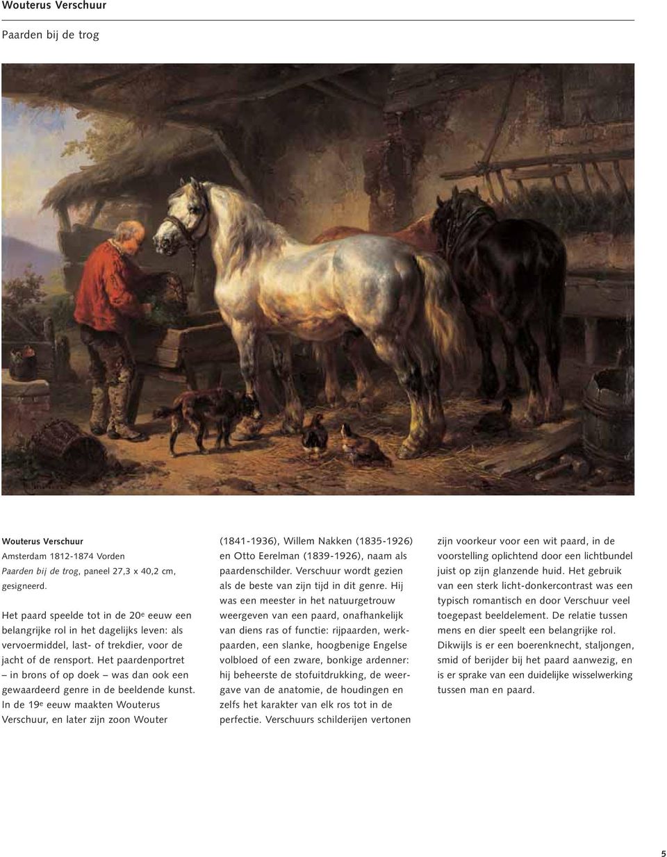 Het paardenportret in brons of op doek was dan ook een gewaardeerd genre in de beeldende kunst.