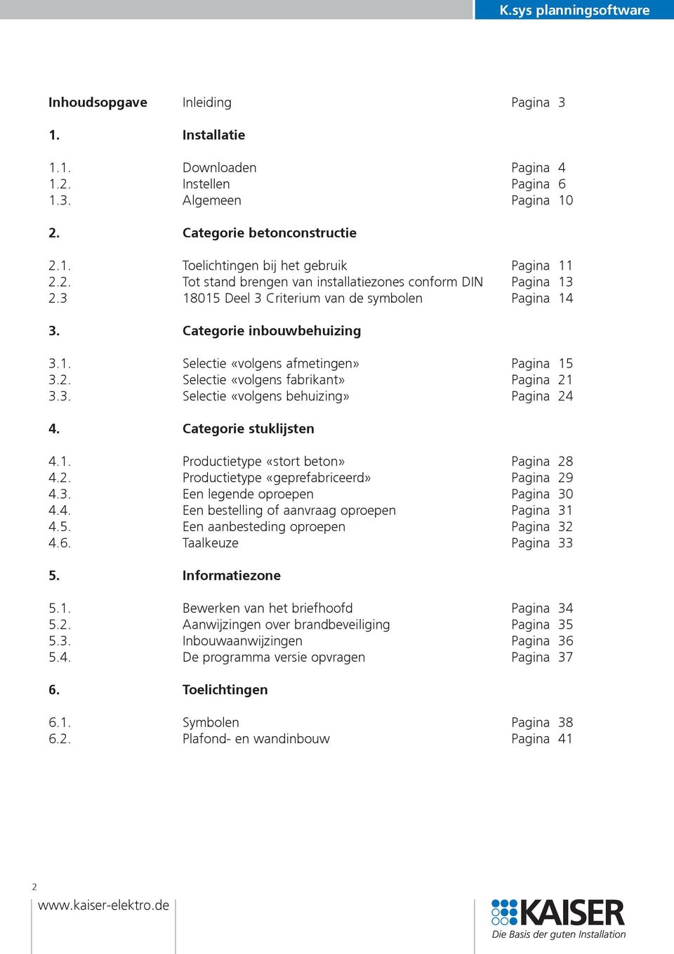 2.1. 2.2. 2.3 3. 3.1. 3.2. 3.3. 4. 4.1. 4.2. 4.3. 4.4. 4.5. 4.6. 5. 5.1. 5.2. 5.3. 5.4. 6. 6.1. 6.2. Inleiding Installatie Downloaden Instellen Algemeen Categorie betonconstructie Toelichtingen bij
