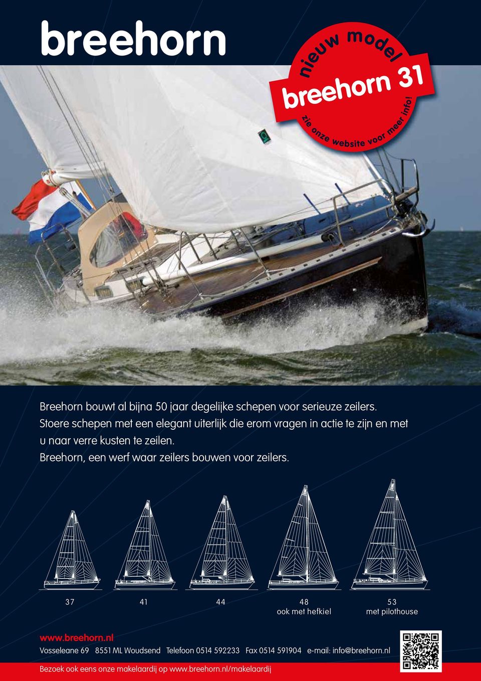 Breehorn, een werf waar zeilers bouwen voor zeilers. 37 41 44 48 ook met hefkiel 53 met pilothouse www.breehorn.