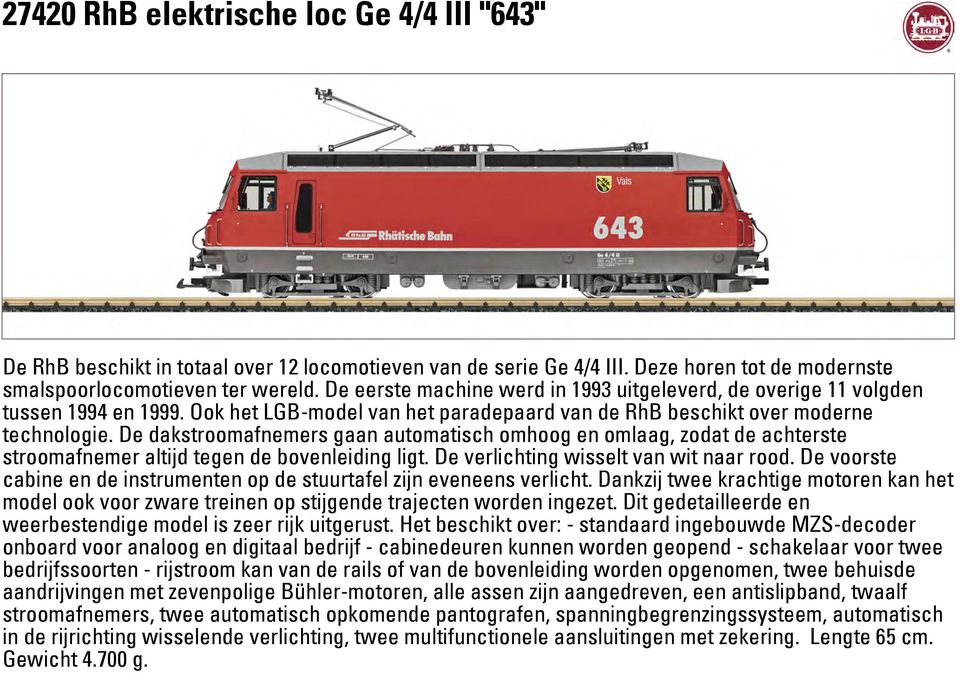 De dakstroomafnemers gaan automatisch omhoog en omlaag, zodat de achterste stroomafnemer altijd tegen de bovenleiding ligt. De verlichting wisselt van wit naar rood.