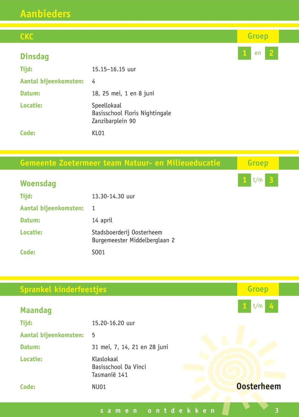 Gemeente Zoetermeer team Natuur- en Milieueducatie Woensdag 13.30-14.