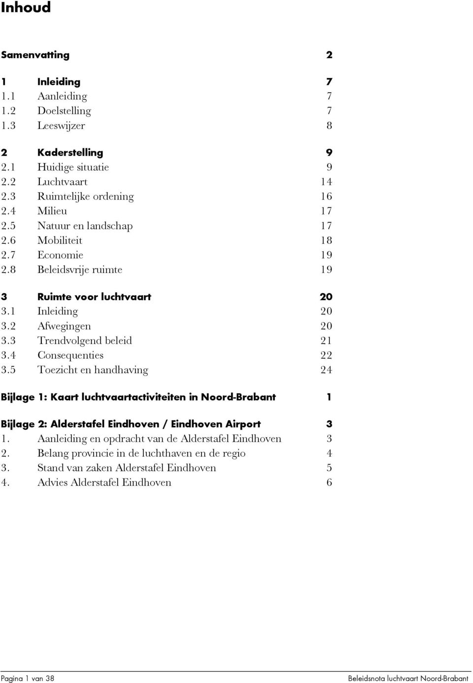 3 Trendvolgend beleid 21 3.4 Consequenties 22 3.