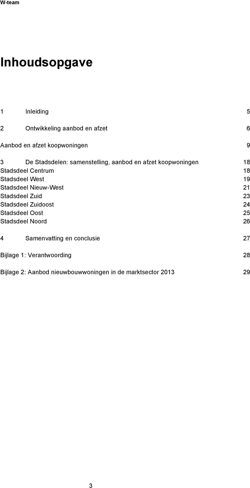 Stadsdeel Nieuw-West 21 Stadsdeel Zuid 23 Stadsdeel Zuidoost 24 Stadsdeel Oost 25 Stadsdeel Noord 26 4