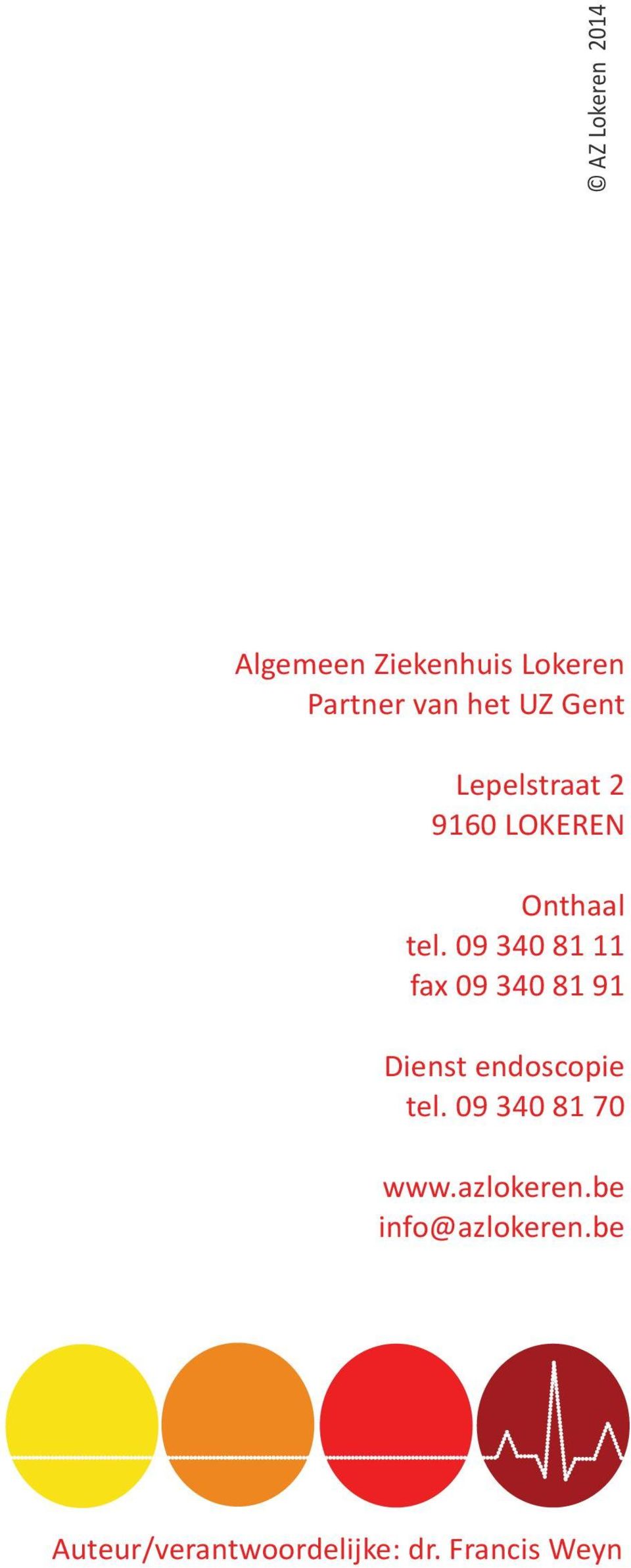 09 340 81 11 fax 09 340 81 91 Dienst endoscopie tel.