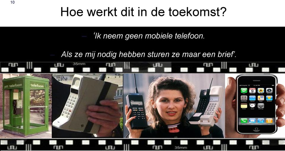 Ik neem geen mobiele