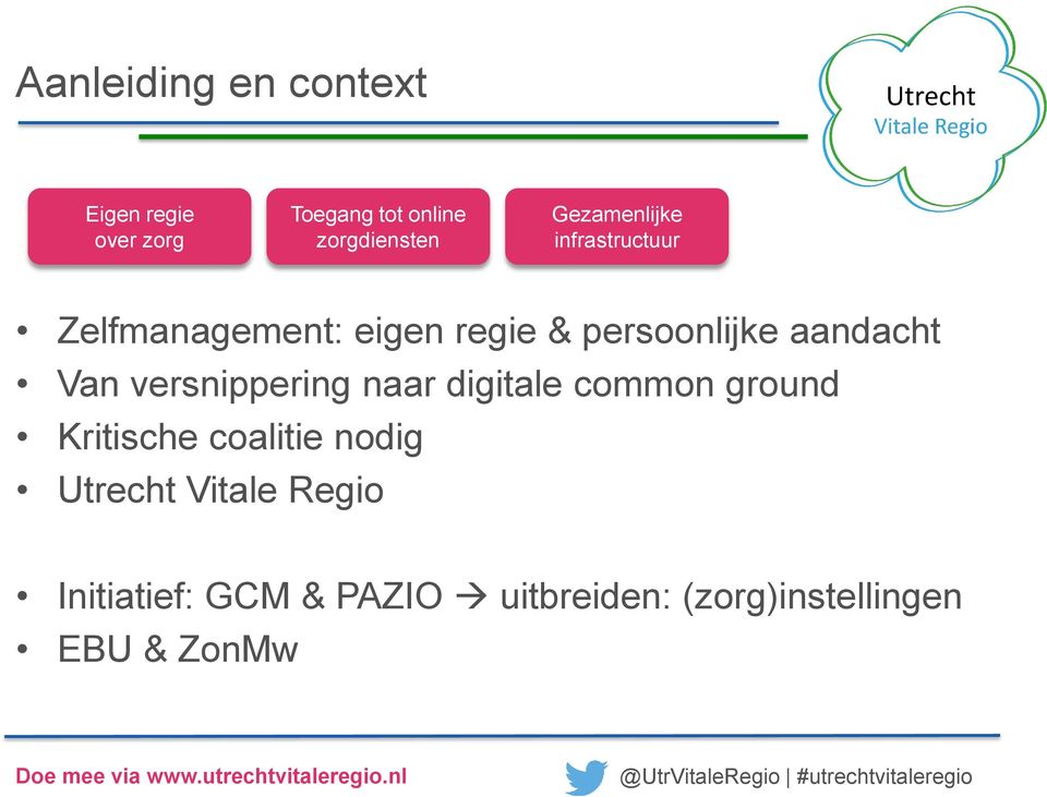 digitale common ground Kritische coalitie nodig Utrecht Vitale Regio Initiatief: GCM & PAZIO
