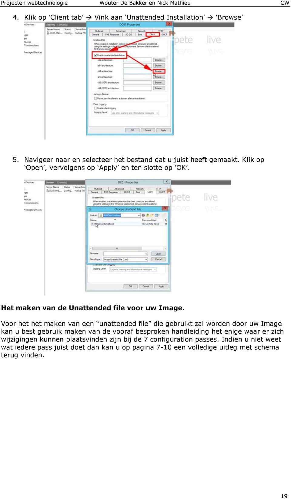 Voor het het maken van een unattended file die gebruikt zal worden door uw Image kan u best gebruik maken van de vooraf besproken handleiding het