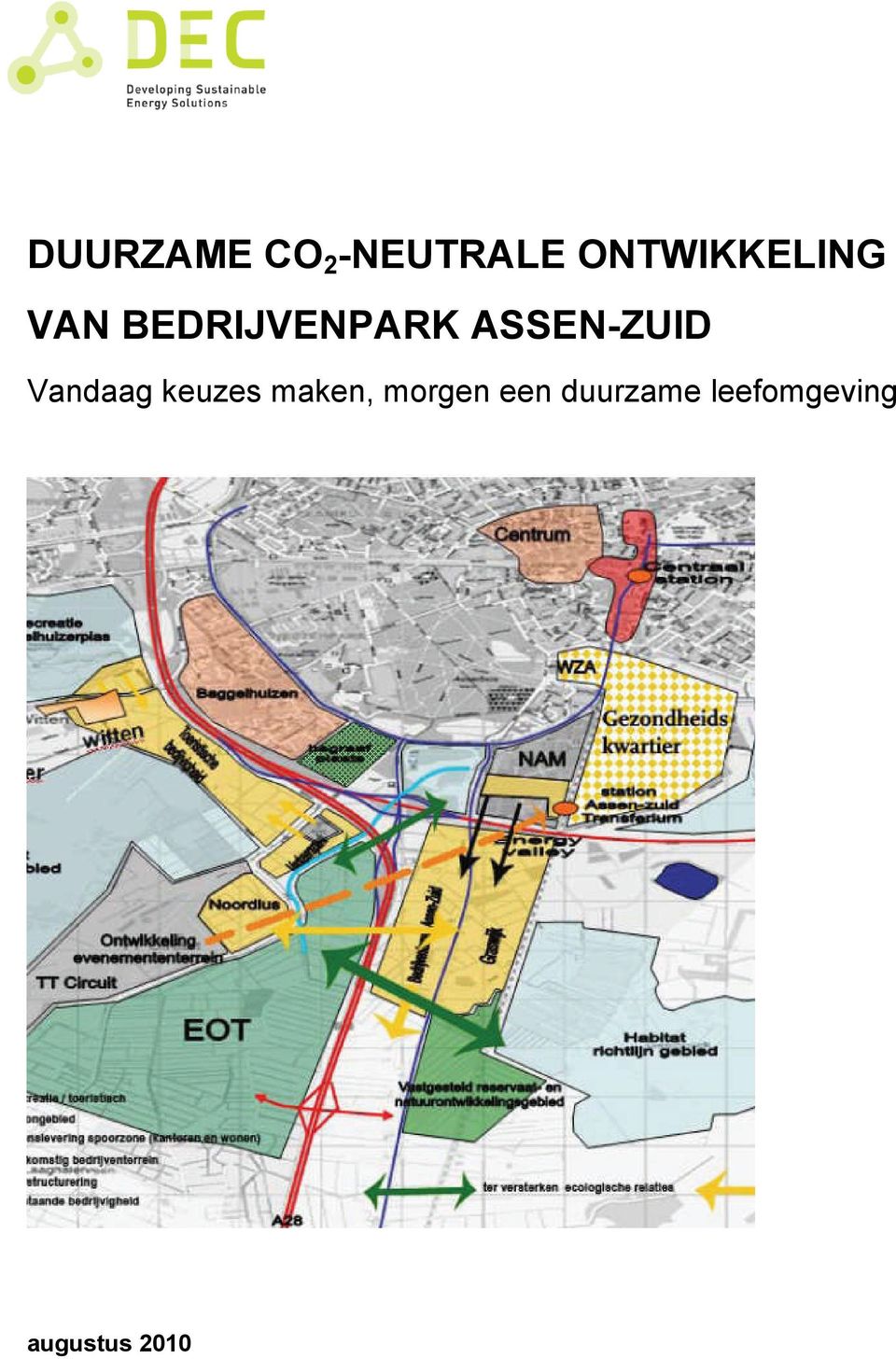 ASSEN-ZUID Vandaag keuzes maken,