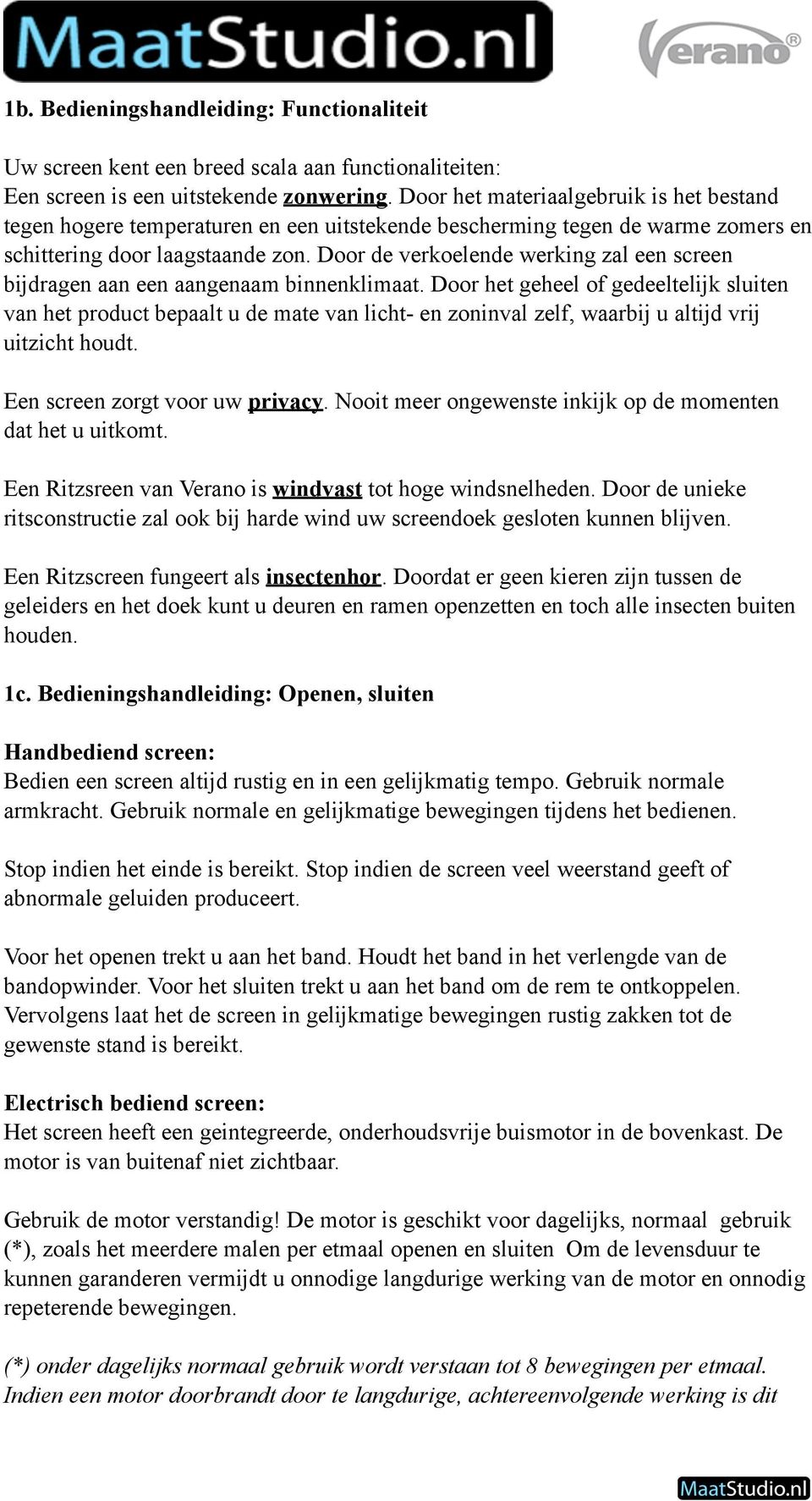 Door de verkoelende werking zal een screen bidragen aan een aangenaam binnenklimaat.