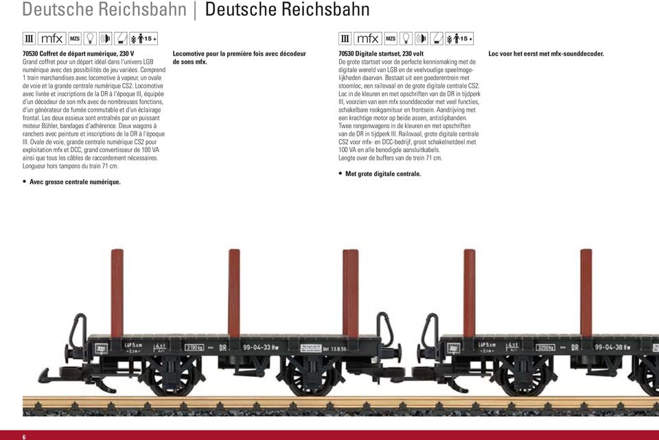 Locomotive avec livrée et inscriptions de la DR à l époque III, équipée d un décodeur de son mfx avec de nombreuses fonctions, d un générateur de fumée commutable et d un éclairage frontal.