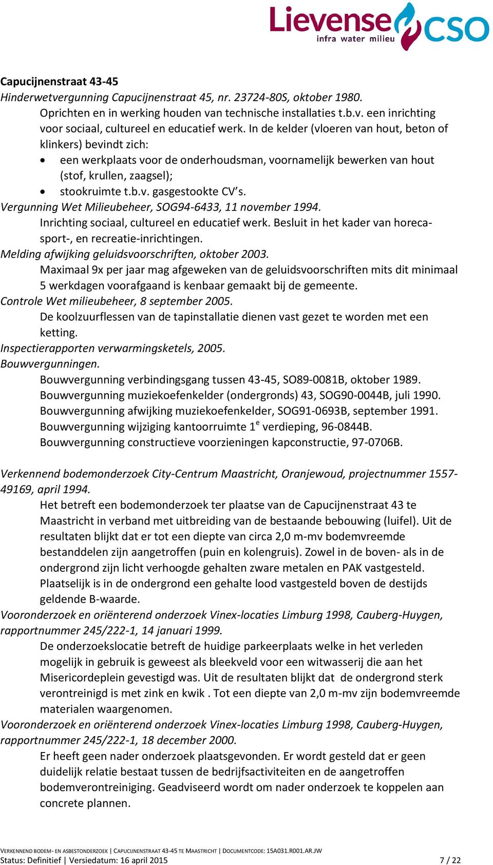 Vergunning Wet Milieubeheer, SOG94-6433, 11 november 1994. Inrichting sociaal, cultureel en educatief werk. Besluit in het kader van horecasport-, en recreatie-inrichtingen.