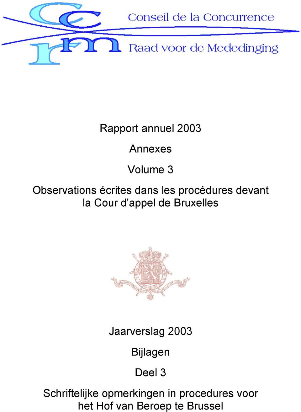 Bruxelles Jaarverslag 2003 Bijlagen Deel 3